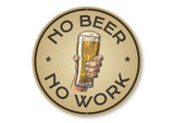 No Beer No Work Sign