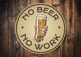 No Beer No Work Sign