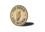 No Beer No Work Sign