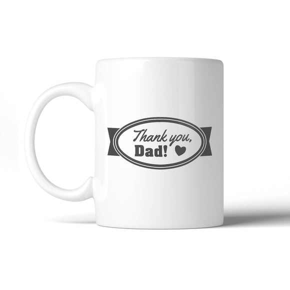 Thank You Dad Coffee Mug 11oz Special Fathers Day