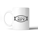 Thank You Dad Coffee Mug 11oz Special Fathers Day