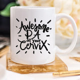 Awesome PA At Your Cervix, Funny Coffee Mug, Pa,