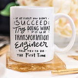 Transportation Engineer Coffee Mug - If At First