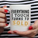 Everything I Touch Turns To Sold Coffee Mug,