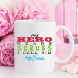 Funny Nurse Mug - My Hero Wears Scrubs, I Call Him