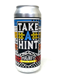 Magnify Brewing - Take A Hint 4PK CANS