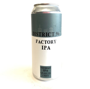 District 96 - Factory IPA 4PK CANS