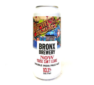 Bronx Brewery - Now Youse Can't Leave 4PK CANS