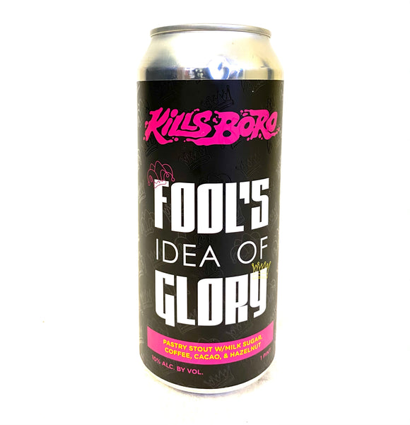 Kills Boro - Fools Idea of Glory 4PK CANS