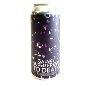 Aurora Brewing - Super Fresh to Death Galaxy Single CAN