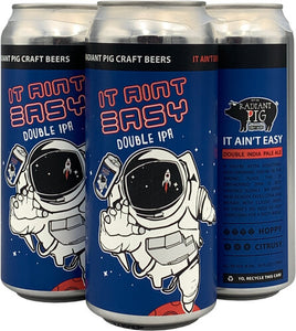 Radiant Pig Brewery - It Ain’t Easy 4PK CANS - uptownbeverage